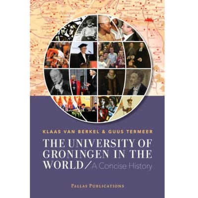 The University Of Groningen In The World - Pallas Publications - Klaas van Berkel