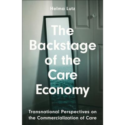 The Backstage Of The Care Economy - Helma Lutz