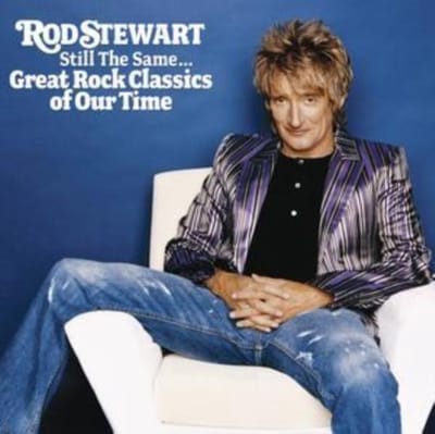 Still The Same Rock Classics Of Our Time . Great Rock Classics Of Our Time - Rod Stewart