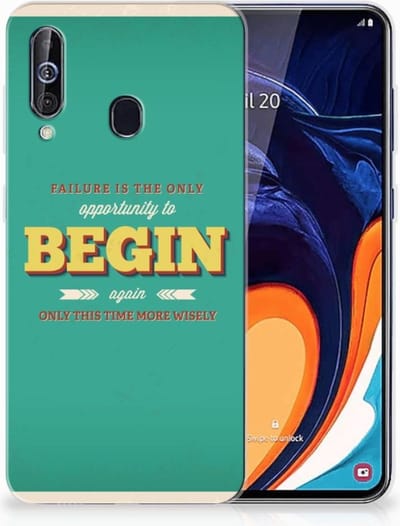 Samsung Galaxy A60 Siliconen hoesje met naam Quote Begin