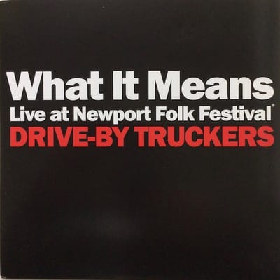 Drive-By Truckers - What It Means (Live at Newport Folk Festival)/ The Perilous Night (7" Single)