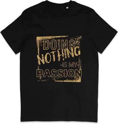 Heren en Dames T Shirt - Grappige Tekst: Niks Doen Is Mijn Passie - Zwart - XS