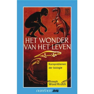 Het Wonder Van Het Leven - J. Wood Krutch