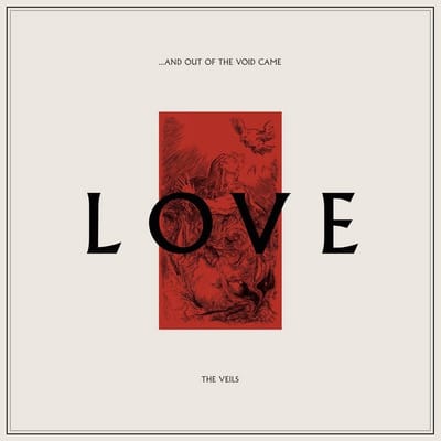 The Veils - …And Out Of The Void Came Love (2 LP)