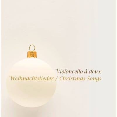 Weihnachtslieder / Christmas Songs - Violoncello A Deux