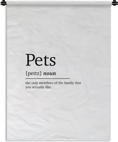 Wandkleed - Wanddoek - Huisdieren definitie - Quotes - Spreuken - Pets - Woordenboek - 90x120 cm - Wandtapijt