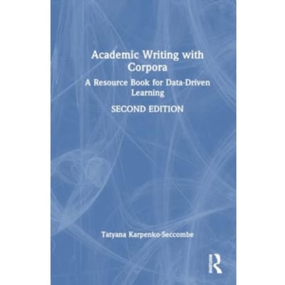 Academic Writing With Corpora - Tatyana Karpenko-Seccombe