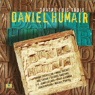 Daniel Humair - Quatre Fois Trois (CD)