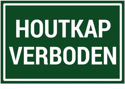 Houtkap verboden bord | gecoat dibond materiaal | 45 x 30 cm