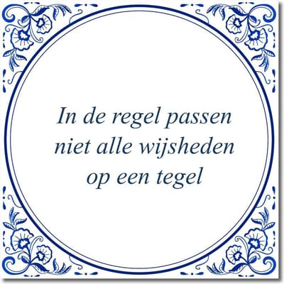 Tegeltje met hangertje - In de regel passen niet alle wijsheden op een tegel