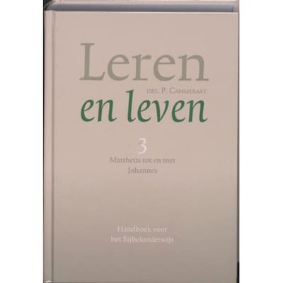 Leren En Leven / 3 Mattheus Tot En Met Johannes - P. Cammeraat