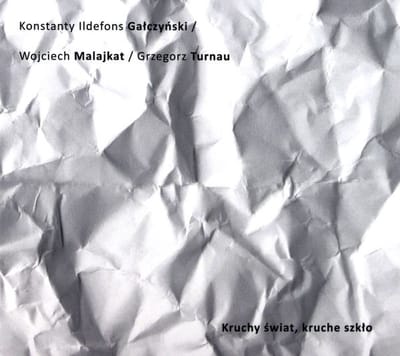Wojciech Malajkat & Grzegorz Turnau: Kruchy Świat, kruche szkło [CD]