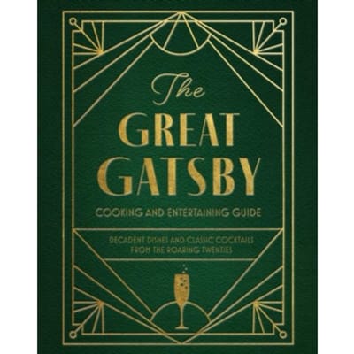 The Great Gatsby Cooking And Entertaining Guide - Veronica Hinke