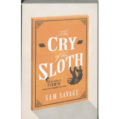 The Cry Of The Sloth - Sam Savage