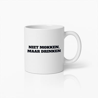 Grappige "Niet Mokken, Maar Drinken" Koffiemok – Humoristische Nederlandse Quote Mok voor Koffieliefhebbers