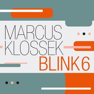 Blink 6 - Marcus Klossek
