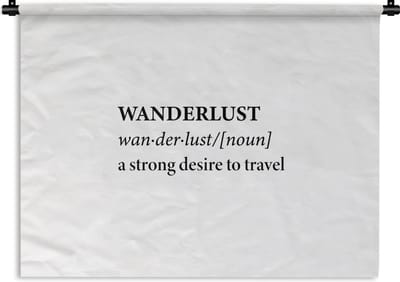 Wandkleed - Wanddoek - Spreuken - Quotes - A strong desire to travel - Wanderlust - Travel - 120x90 cm - Wandtapijt
