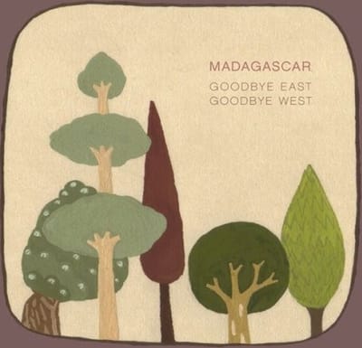 Madagascar - Goodbye East Goodbye West (CD)