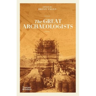 The Great Archaeologists - Brian Fagan