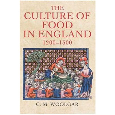 The Culture Of Food In England, 1200-1500 - C. M. Woolgar
