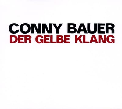 Conrad Bauer - Der Gelbe Klang (CD)