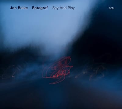 Batagraf & Jon Balke - Say And Play (CD)