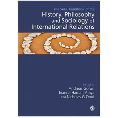 The Sage Handbook Of The History, Philosophy And Sociology Of International - Gofas