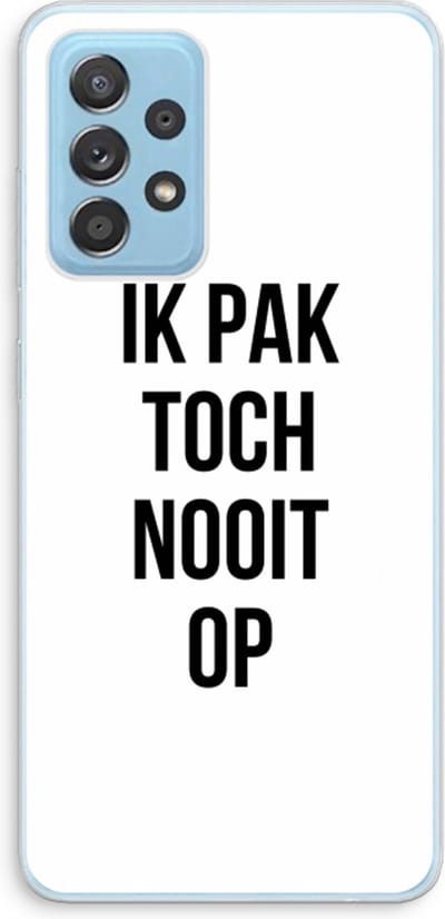 Case Company® - Hoesje geschikt voor Samsung Galaxy A73 hoesje - Ik pak nooit op - Soft Cover Telefoonhoesje - Bescherming aan alle Kanten en Schermrand