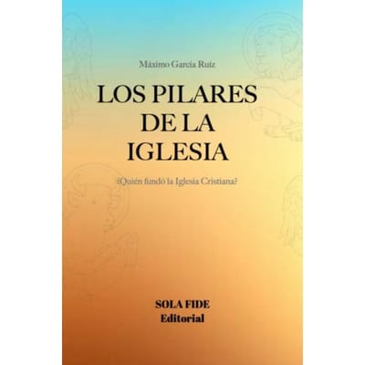 Los Pilares De La Iglesia - Máximo García Ruíz