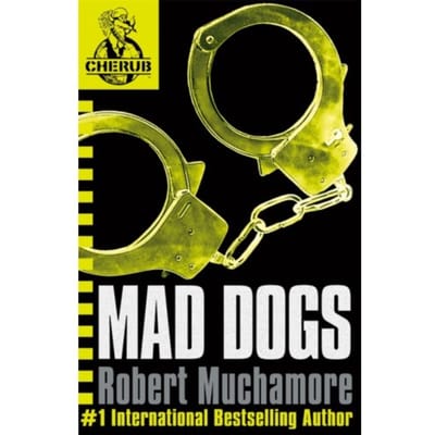 Cherub: Mad Dogs - Cherub - Robert Muchamore