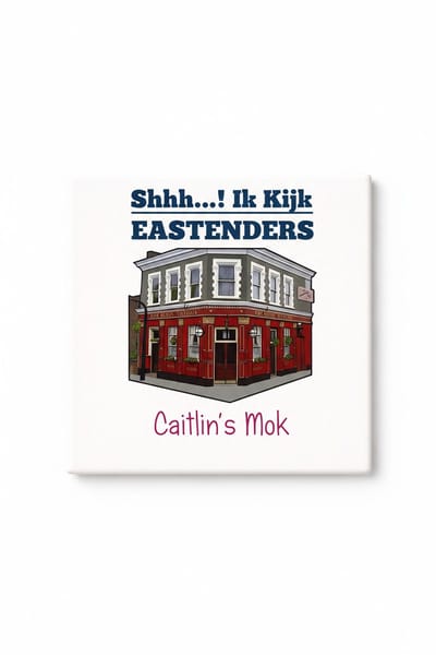 Grappige EastEnders Fan Tegel – “Shhh Ik Kijk EastEnders” Caitlin’s Mok Pub Design – Keramische Decoratieve Tegel Cadeau voor TV Liefhebbers