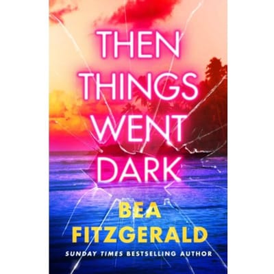 Then Things Went Dark - Bea Fitzgerald