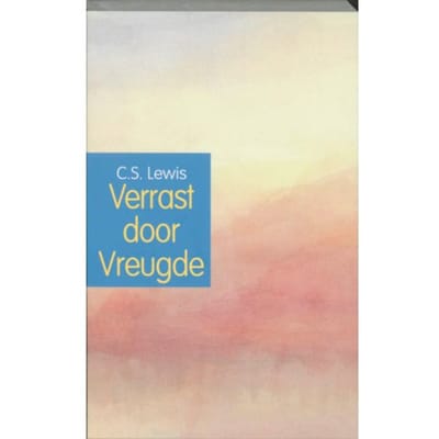 Verrast Door Vreugde - C.S. Lewis