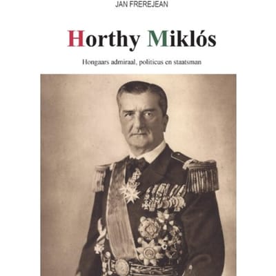 Horthy Miklós - Jan Frerejean