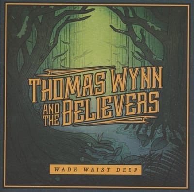 Wade Waist Deep - Thomas And The Believers Wynn