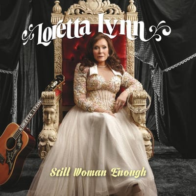 Still Woman Enough - Loretta Lynn