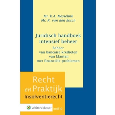 Juridisch Handboek Intensief Beheer - Recht En Praktijk - Insolventierecht - K.A. Messelink
