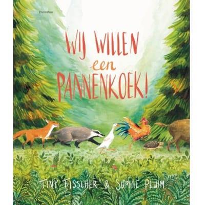 Wij Willen Een Pannenkoek! - Tiny Fisscher