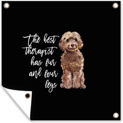 Tuin poster The best therapist has fur and four legs - Spreuken - Honden - Quotes - 200x200 cm - Tuindoek