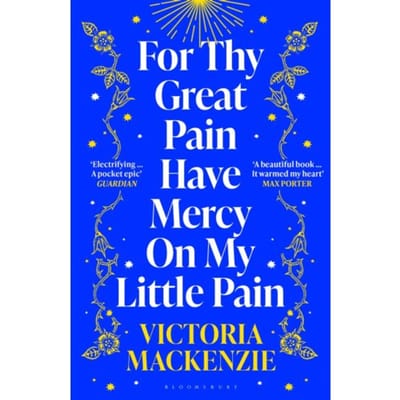 For Thy Great Pain Have Mercy On My Little Pain - Victoria MacKenzie