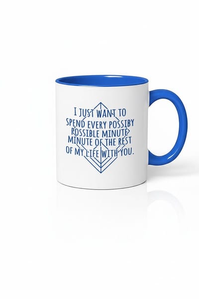 Romantische Liefdesmok: "I Just Want To Spend Every Possible Minute Of My Life With You" - Uniek Keramiek Cadeau met Blauwe Accent