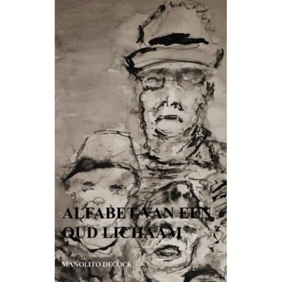 Alfabet Van Een Oud Lichaam - Manolito Decock