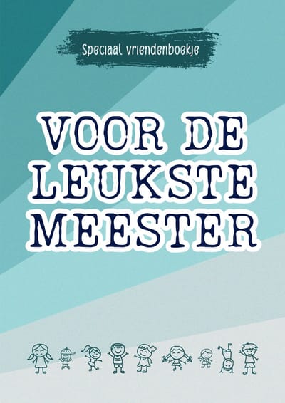 Speciaal vriendenboekje voor de leukste meester! | Een bijzonder bedankje van de klas | Vriendenboekje | Dag van de leerkracht