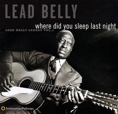 Leadbelly - Where Did You Sleep Last Night (Lead Belly Legacy Vol. 1) (CD)