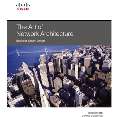 Art Of Network Architecture, The - Networking Technology - Russ White