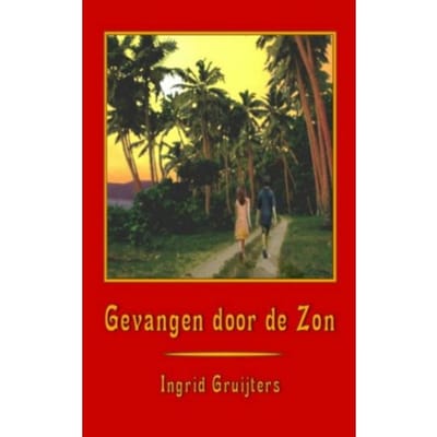 Gevangen Door De Zon - Ingrid Gruijters