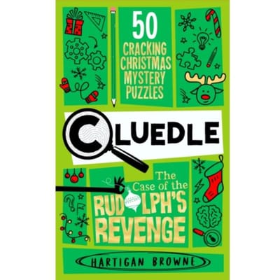 Cluedle - The Case Of Rudolph's Revenge - Cluedle - Hartigan Browne
