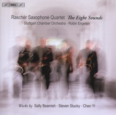 Raschèr Saxophone Quartet, Stuttgart Chamber Orchestra, Robin Engelen - The Eight Sounds: Works By Sally Beamish, Steven Stucky, Chen Yi (CD)