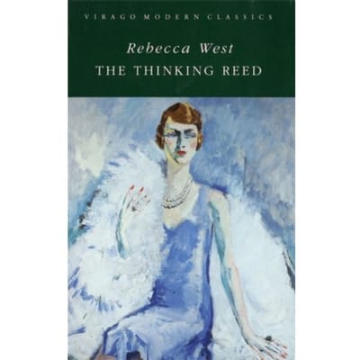 The Thinking Reed - Virago Modern Classics - Rebecca West