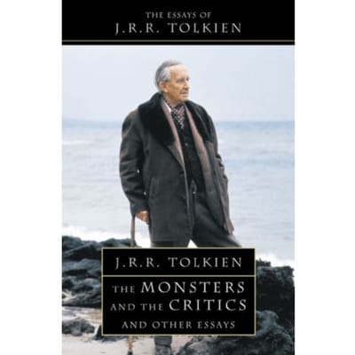 The Monsters And The Critics - J. R. R. Tolkien